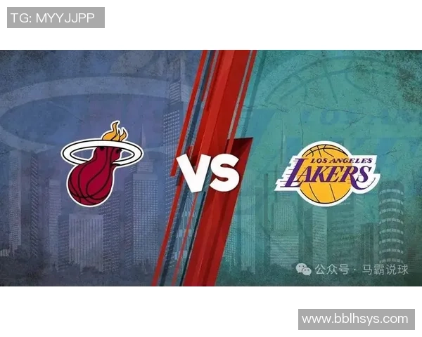 湖人对热火精彩对决回放分析及比赛亮点总结